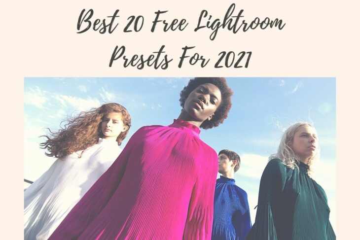 picture of Best 20 Free Lightroom Presets For 2021