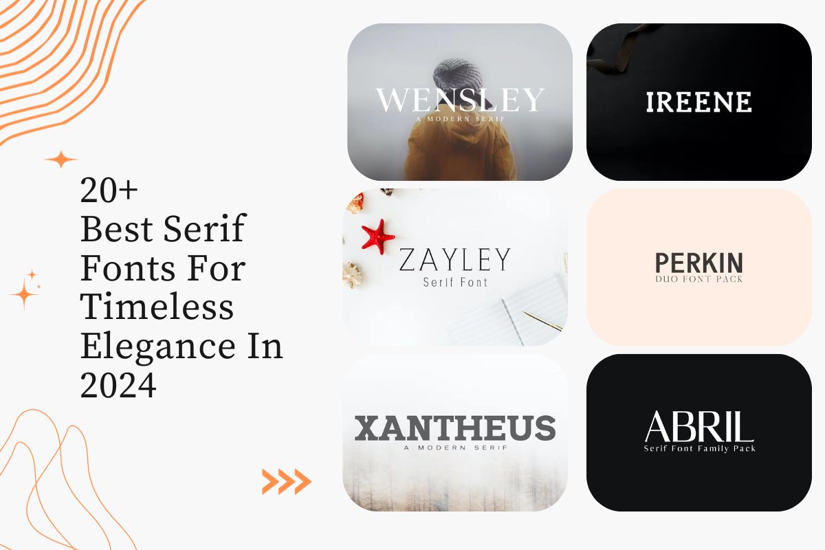 20 Best Serif Fonts For Timeless Elegance In 2024